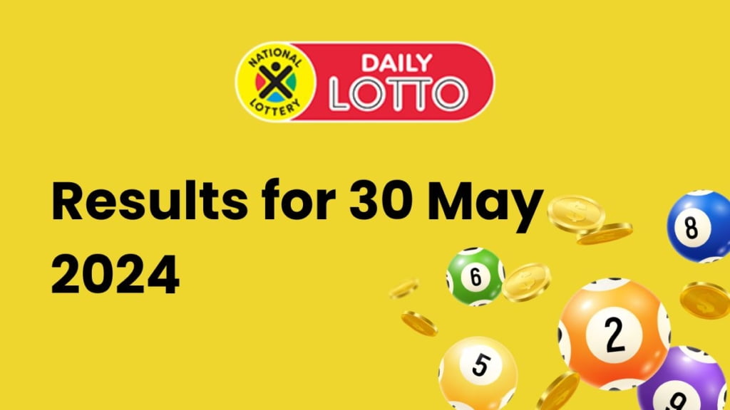 Ithuba Daily Lotto Results for 30 May 2024 Daily Lotto Results - 30 May 1