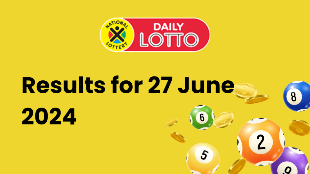 Ithuba Daily Lotto Results for 27 June 2024 daily lotto results