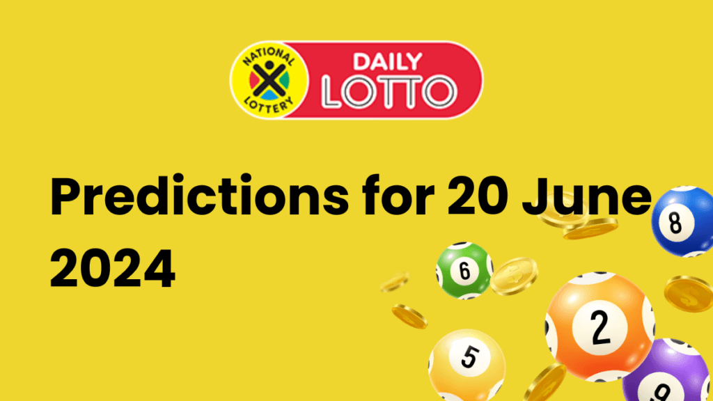 Ithuba Daily Lotto Predictions for 20 June 2024 daily lotto predictions