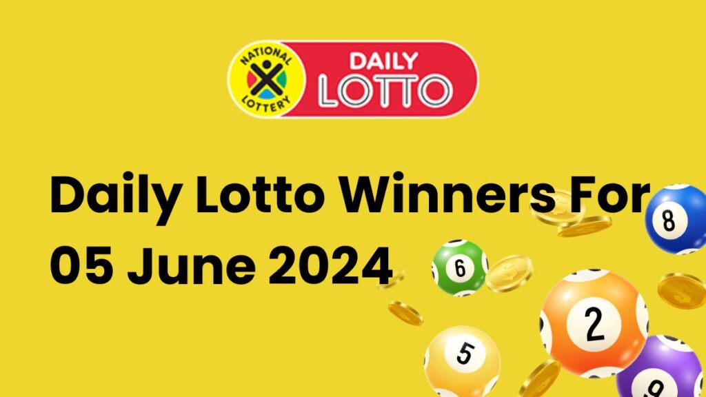 Congratulations to the Daily Lotto Winners for 5 June 2024 Daily Lotto Winners