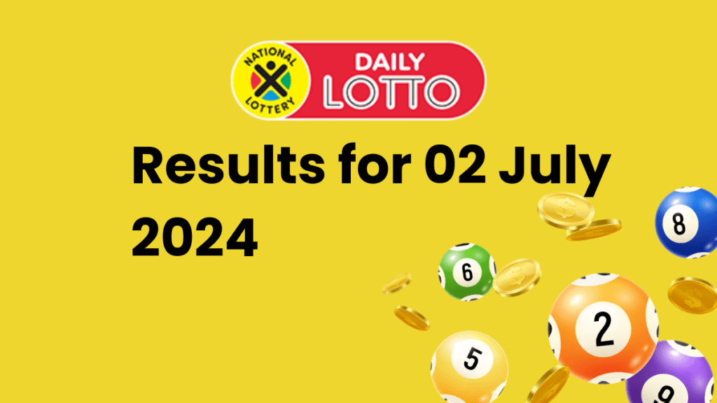Ithuba Daily Lotto Results for 02 July 2024 daily lotto results