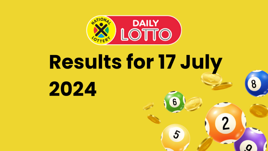 Ithuba Daily Lotto Results for 17 July 2024 daily lotto results