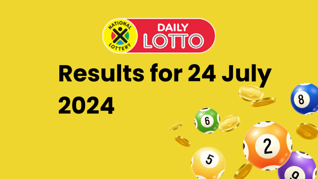 Ithuba Daily Lotto Results for 24 July 2024 Daily lotto results