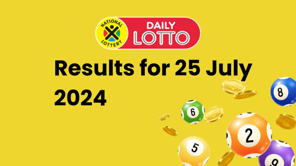 Ithuba Daily Lotto Results for 25 July 2024 daily lotto results