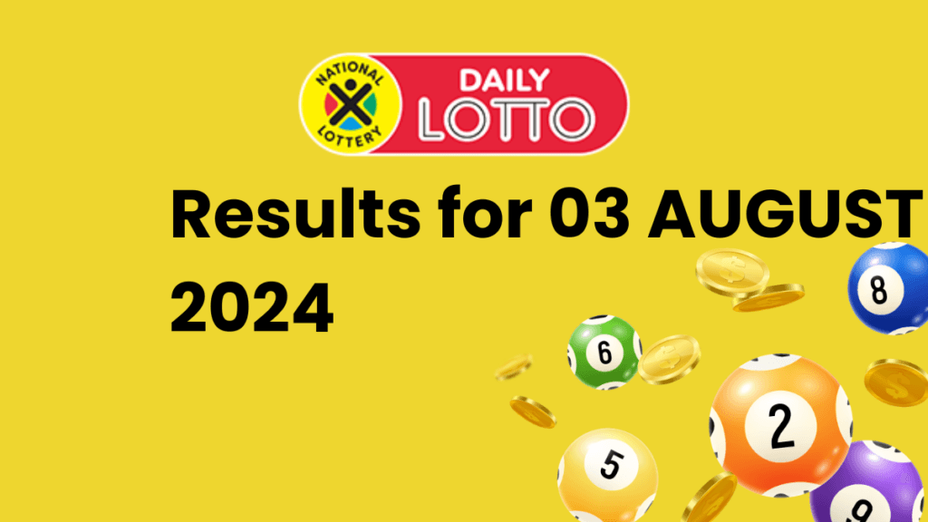 Ithuba Daily Lotto Results for 03 August 2024 daily lotto results