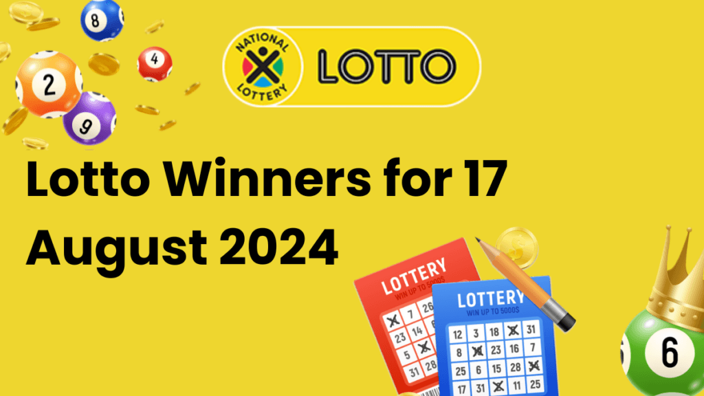 Congratulations to the Lotto Winners for 17 August 2024 Lotto