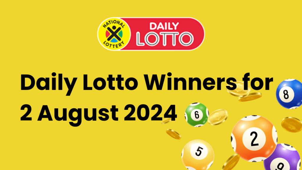 Congratulations to the Daily Lotto Winners for 2 August 2024 Daily Lotto