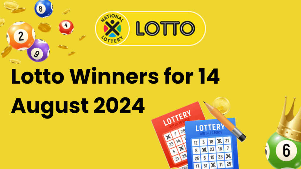 Congratulations to the Lotto Winners for 14 August 2024 Lotto