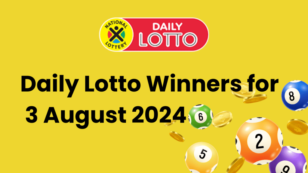 Congratulations to the Daily Lotto Winners for 3 August 2024 Daily Lotto