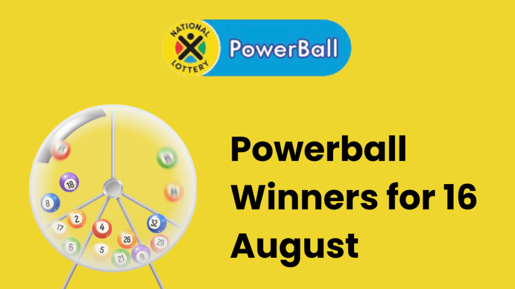 Congratulations to the Powerball Winners for 16 August 2024 Powerball
