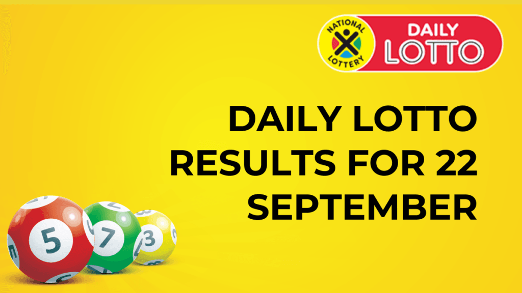 Ithuba Daily Lotto Results for 22 September 2024 daily lotto results