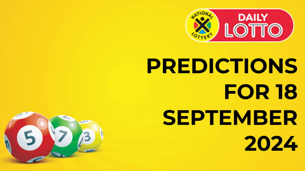 Ithuba Daily Lotto Predictions for 18 September 2024 daily lotto predictions