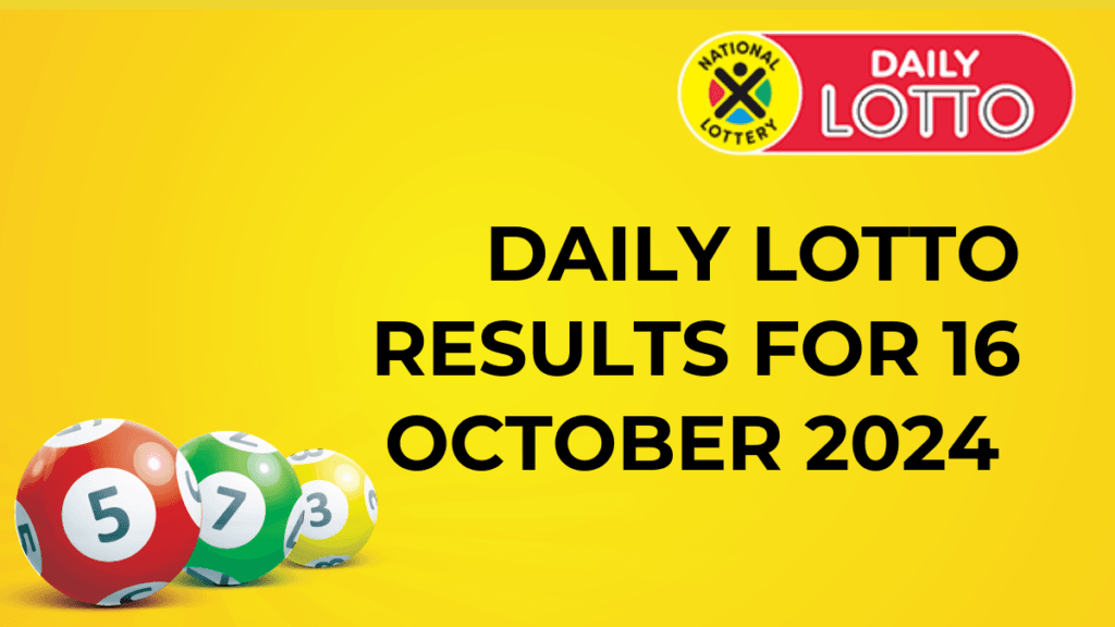 Ithuba Daily Lotto Results for 16 October 2024 daily lotto results