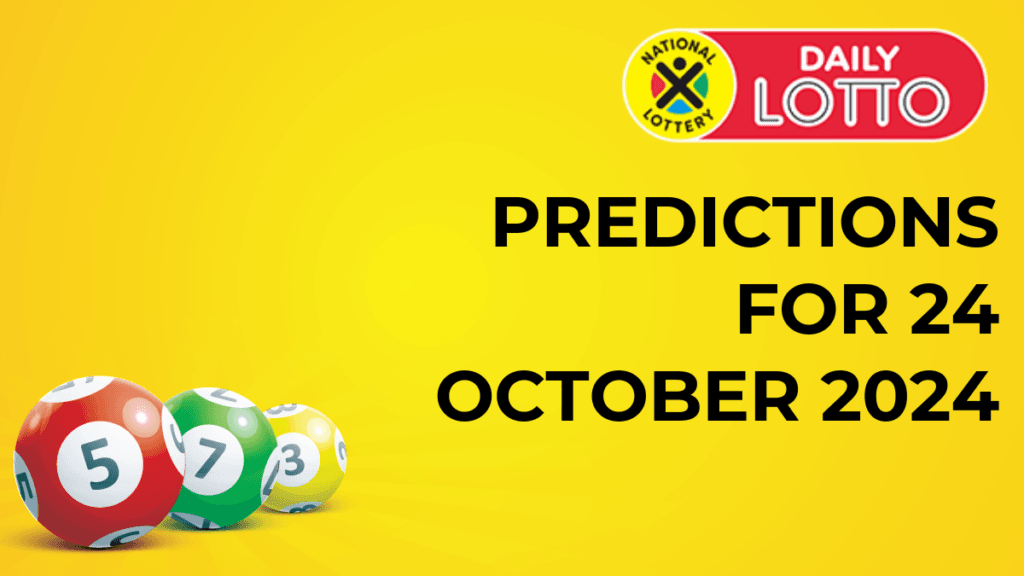 Ithuba Daily Lotto Predictions for 24 October 2024 daily lotto predictions