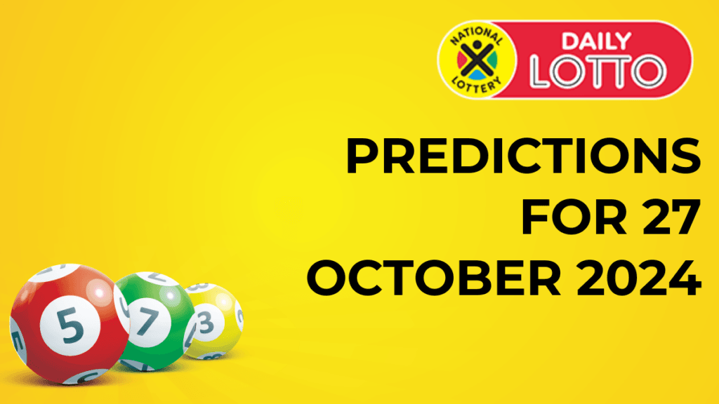 Ithuba Daily Lotto Predictions for 27 October 2024 daily lotto predictions