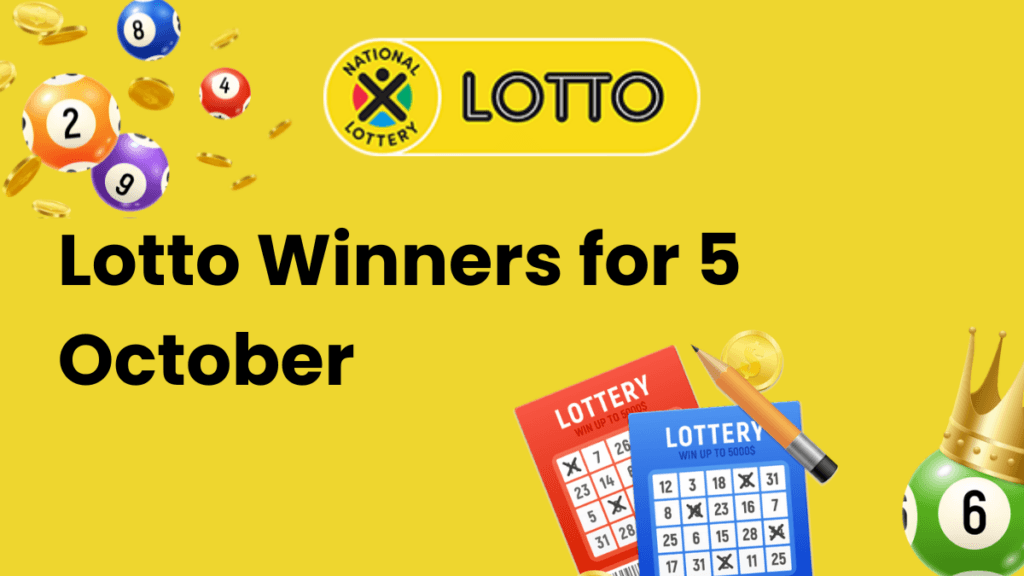 Congratulations to The Lotto Winners for 05 October 2024 Lotto Winners