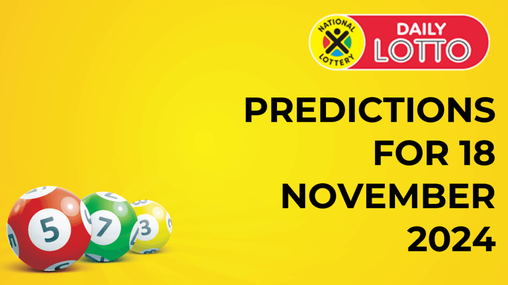 Ithuba Daily Lotto Predictions for 18 November 2024 Daily lotto predictions