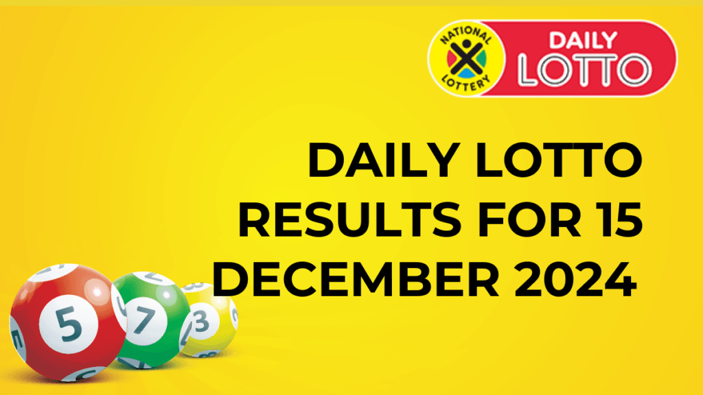 Ithuba Daily Lotto Results for 15 December 2024 daily lotto results