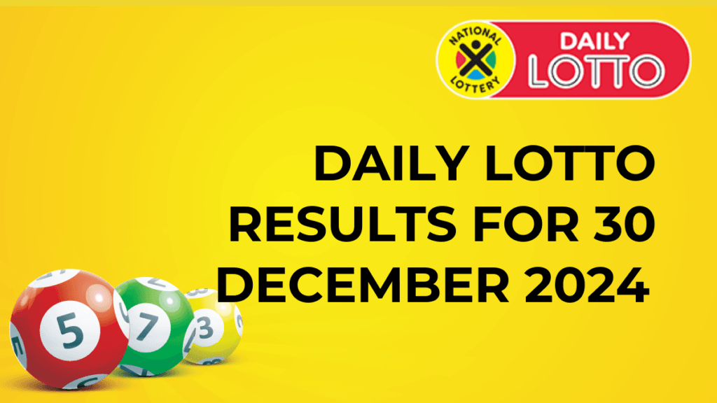 Ithuba Daily Lotto Results for 30 December 2024 daily lotto results