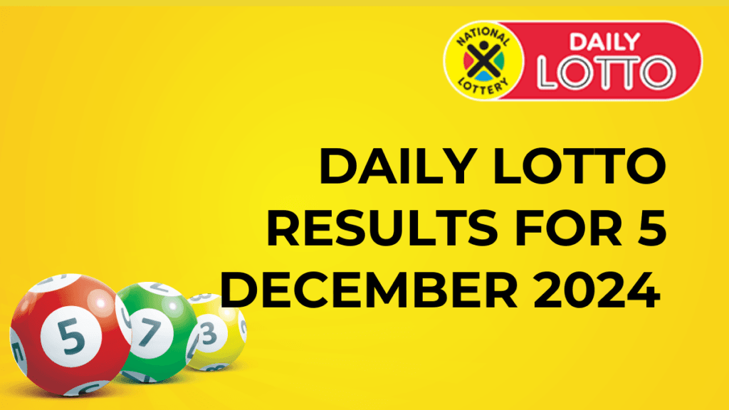Ithuba Daily Lotto Results for 05 December 2024 daily lotto results