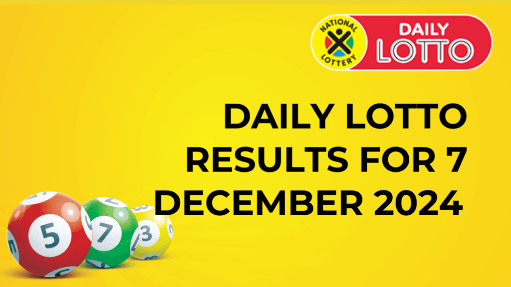 Ithuba Daily Lotto Results for 07 December 2024 daily lotto results