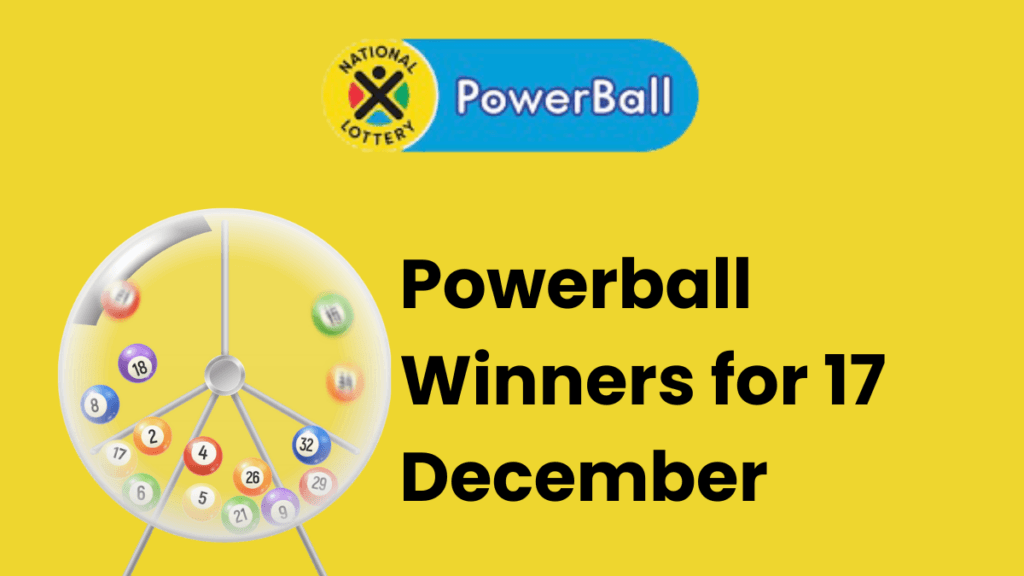 Congratulations to the PowerBall Winners for 17 December 2024 Powerball Winners