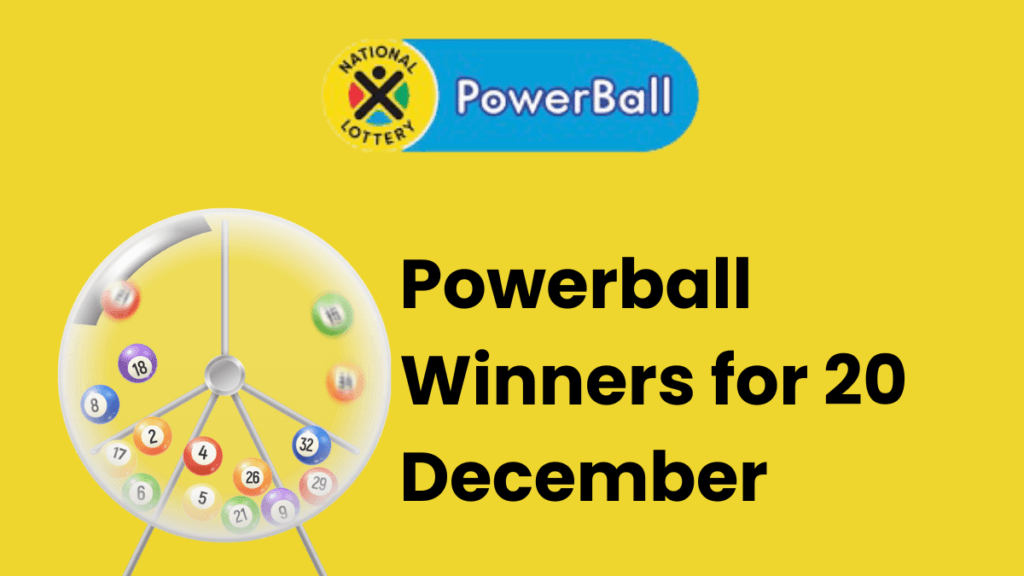 Congratulations to The Powerball Winners for 20 December 2024 Powerball Winners