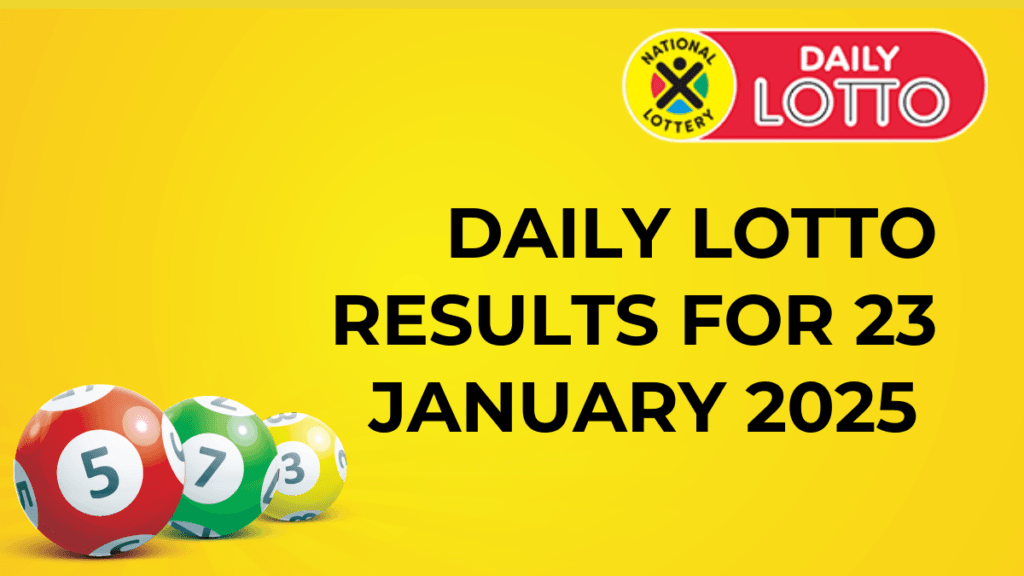 Ithuba Daily Lotto Results for 23 January 2025 daily lotto results