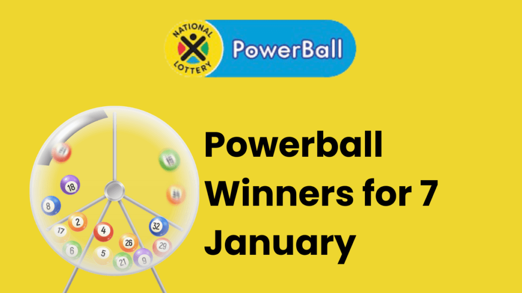 Congratulations to The Powerball Winners for 07 January 2025 Powerball Winners