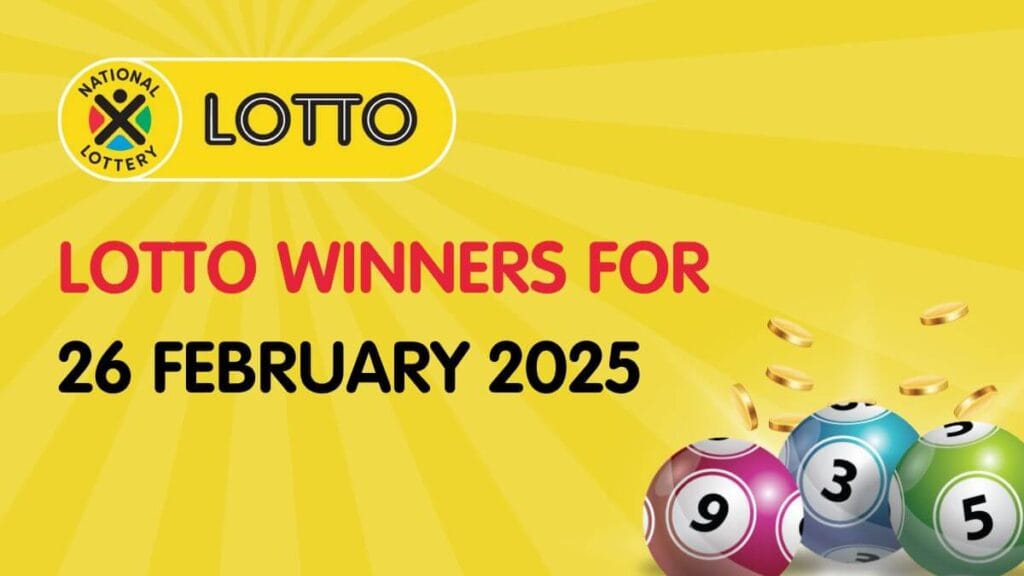 LOTTO RESULTS: Congratulations to the Lotto Winners for 26/02/2025