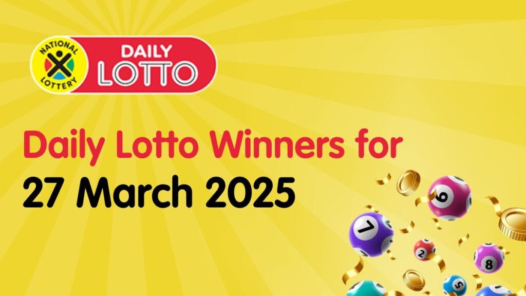 Congratulations to the Daily Lotto Winners for 27/03/2025 Daily Lotto