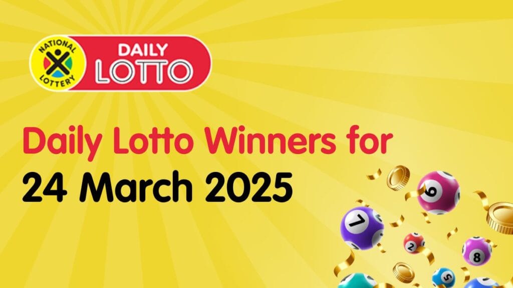 Congratulations to the Daily Lotto Winners for 24/03/2025 Daily lotto
