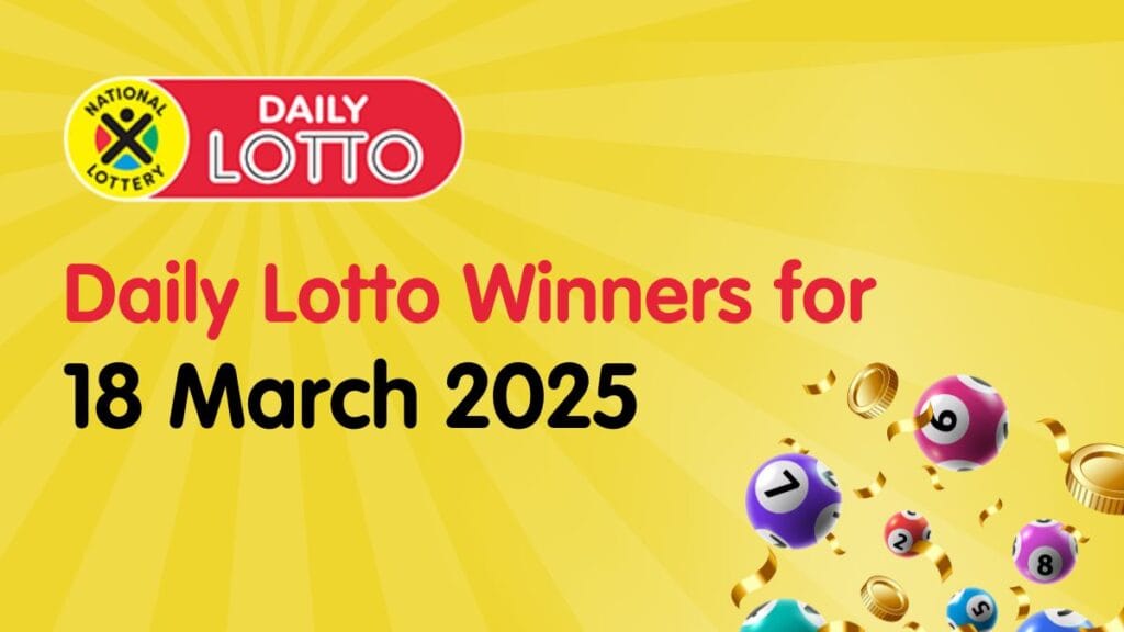 Congratulations to the Daily Lotto Winners for 18/03/2025 Daily Lotto